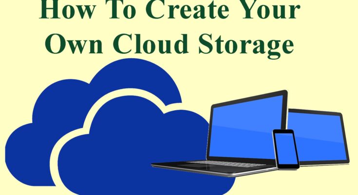How To Create Your Own Cloud Storage
