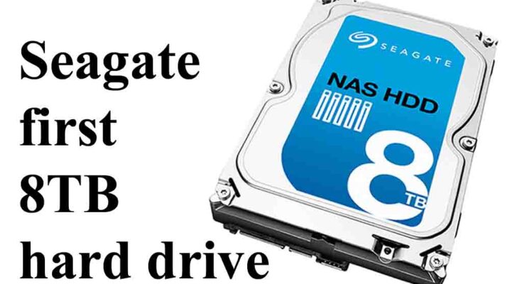 Seagate first 8TB hard drive