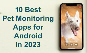 10 Best Pet Monitoring Apps for Android in 2023